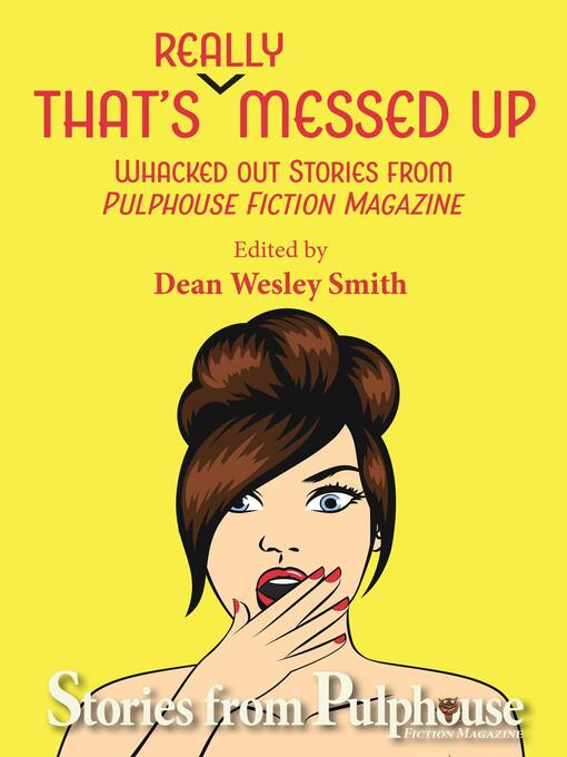 Title details for That's Really Messed Up by Dean Wesley Smith - Available